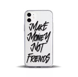 Make money not friends Iphone case